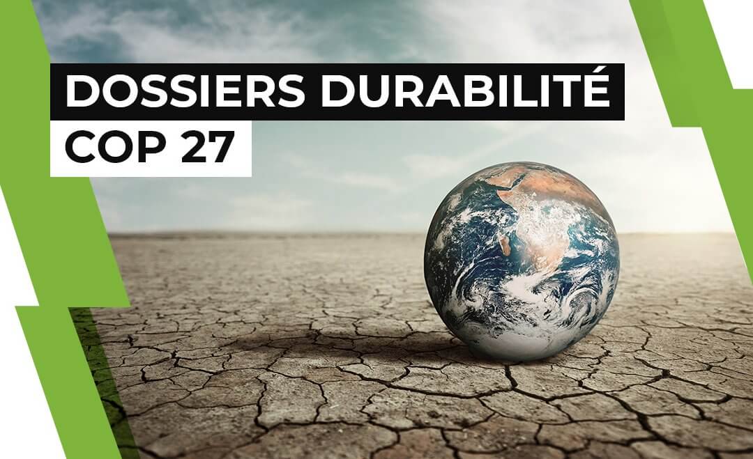 COP 27 : profitez de nos contextes Durabilité